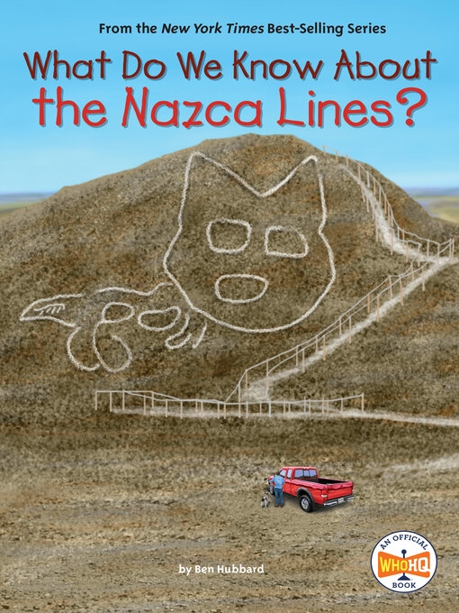 Title details for What Do We Know About the Nazca Lines? by Ben Hubbard - Available